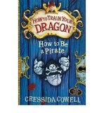 How to be a Pirate | Cressida Cowell, Hodder &amp; Stoughton Ltd