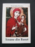 Icoane din Banat - Dorina Sabina Parvulescu - Reproduceri Alb-Negru si Color - Arta Religioasa