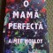 O MAMA PERFECTA AIMEE MOLLOY