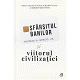 Sfarsitul banilor si viitorul civilizatiei. Ed a II a, Thomas H. Greco Jr.