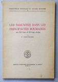 LES IMMUNITES DANS LES PRINCIPAUTES ROUMAINES AUX XIV -eme et XV -eme SIECLES par V. COSTACHEL , 1947 , DEDICATIE *