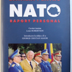 BATALIA PENTRU NATO - RAPORT PERSONAL de IOAN MIRCEA PASCU , EDITIA A II -A