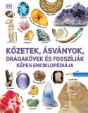 Kőzetek, &aacute;sv&aacute;nyok, dr&aacute;gak&ouml;vek &eacute;s fossz&iacute;li&aacute;k k&eacute;pes enciklop&eacute;di&aacute;ja