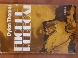 Fiicele Rebecai - Dylan Thomas, Editura Facla 1982, biografie, carte beletristica, limba romana, coperta cartonata, 184 pagini
