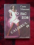 N6 O fac zob , calibrul 22 - CARLO MANZONI