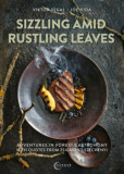 Sizzling amid rustling leaves - Adventures in forest gastronomy with quotes from Zsigmond Sz&eacute;chenyi - Segal Viktor