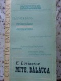 Mite. Balauca - Eugen Lovinescu, Junimea 1980, Eminesciana, Roman, 457 pagini