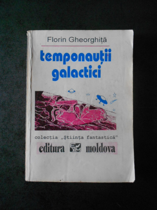 FLORIN GHEORGHITA - TEMPONAUTII GALACTICI