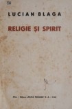 Lucian Blaga - Religie si spirit, Filosofie, Religie, Stiinte Umaniste, Sociologie, coperta uzata. Carte anticariat