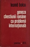 Geneza chestiunii romane ca problema internationala - Leonid Boicu