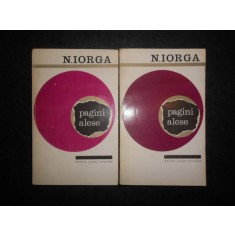 NICOLAE IORGA - PAGINI ALESE 2 volume