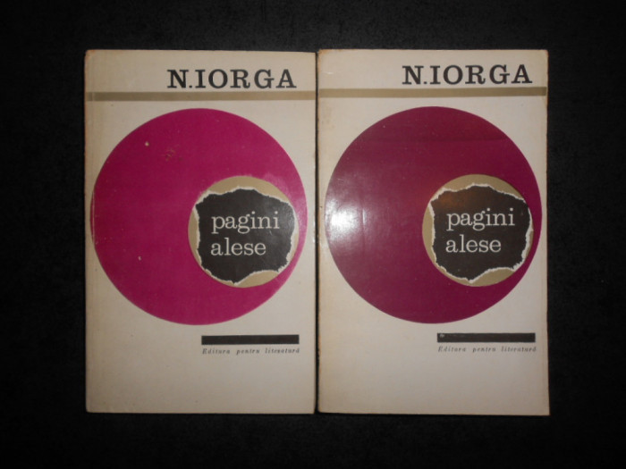 NICOLAE IORGA - PAGINI ALESE 2 volume