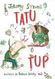 Tatu si Tup | Jeremy Strong, Humanitas