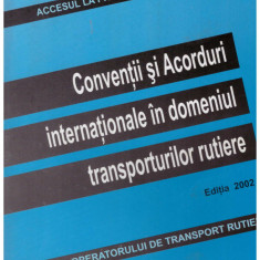 - Conventii si Acorduri internationale in domeniul transporturilor rutiere vol.2 - 130907