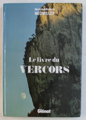 LE LIVRE DU VERCORS , texte MARTINE NEUMILLER , photos ROBERTO NEUMILLER , 1983 foto