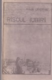 Mitica Leustean - Riscul iubirii pentru romantici, Roman, Literatura Romana, Stare Buna, Brosata, 1991, 13 x 20 cm