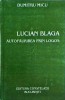 Lucian Blaga. Autofaurirea prin logos - Dumitru Micu, Editura Constelatii, Filosofie Romaneasca, 2003, 288 pagini