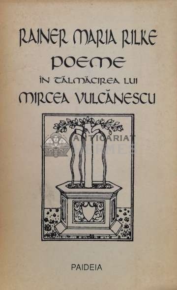 Poeme in talmacirea lui Mircea Vulcanescu - 1991 - Rainer Maria Rilke (Q10)