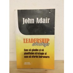 John Adair - Leadership Strategic