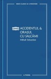 Accidentul &amp; Orasul cu salcami