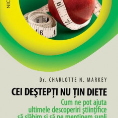 Cei deştepţi nu ţin diete - Paperback brosat - Charlotte N. Markey - Niculescu