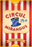 Circul Mirandus - Cassie Beasley - Carte Povesti Copii