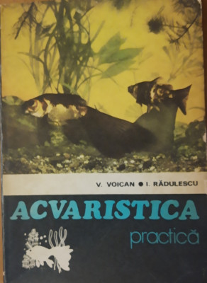 ACVARISTICA PRACTICA - V. VOICAN și I. RADULESCU foto