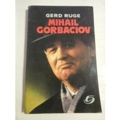 MIHAIL GORBACIOV BIOGRAFIE - GERD RUGE