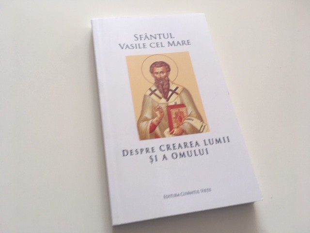 SFANTUL VASILE CEL MARE, DESPRE CREAREA LUMII SI A OMULUI, 2018 | Okazii.ro