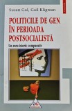 Cumpara ieftin Politicile de gen in perioada postsocialista - 2003 - Gail Kligman (@A177)