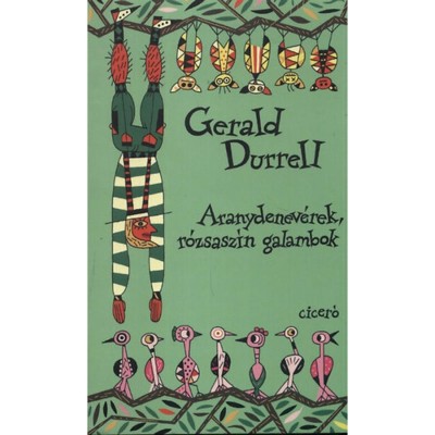 Aranydenev&amp;eacute;rek, r&amp;oacute;zsasz&amp;iacute;n galambok - Gerald Durrell foto