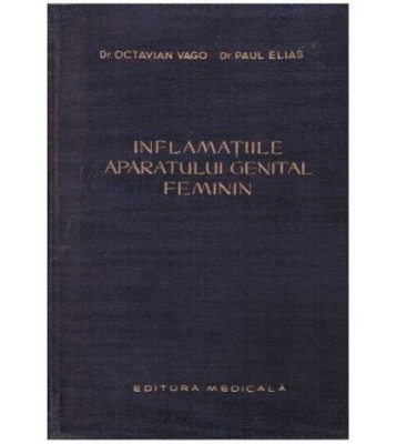 Octavian Vago, Paul Elias - Inflamatiile aparatului genital feminin foto