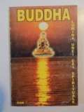 BUDDHA , LUMINA UNEI CAI SPIRITUALE SI ESENTA INVATATURILOR SALE , 1995