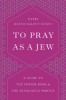 To Pray as a Jew: A Guide to the Prayer Book and the Synagogue Service