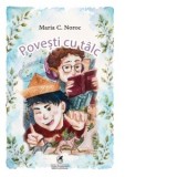 Povesti cu talc pentru cei mici - Maria Cioinac Noroc