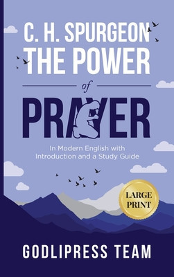 C. H. Spurgeon The Power of Prayer: In Modern English with Introduction and a Study Guide (LARGE PRINT) foto