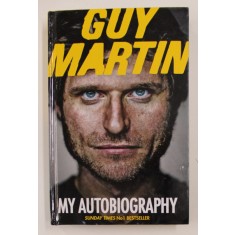 MY AUTOBIOGRAPHY by GUY MARTIN , 2014