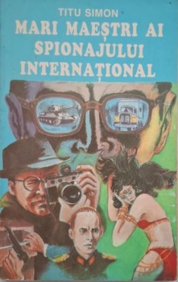 Mari maestri ai spionajului international - Titu Simon foto