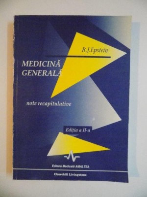 MEDICINA GENERALA , NOTE RECAPITULATIVE , EDITIA A II A de R.J. EPSTEIN 1996 foto