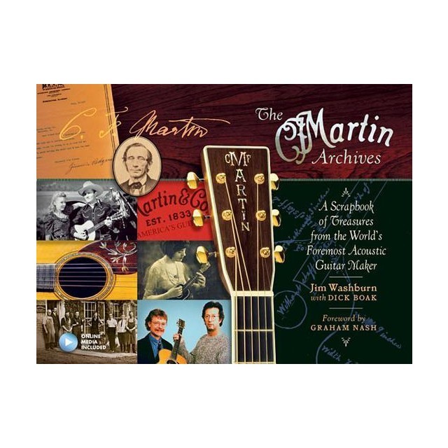 The Martin Archives: A Scrapbook of Treasures from the World&#039;s Foremost Acoustic Guitar Maker