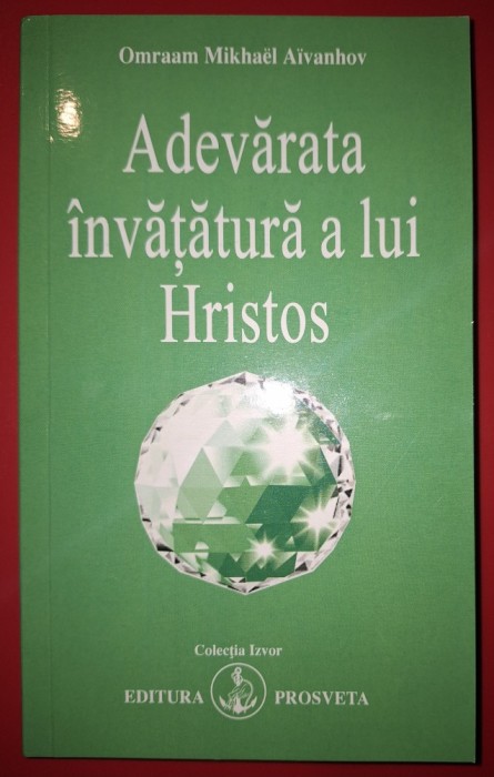 Omraam Mikhael Aivanhov - Adevărata &icirc;nvățătură a lui Hristos