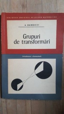 Grupuri de transformari- A.Haimovici foto