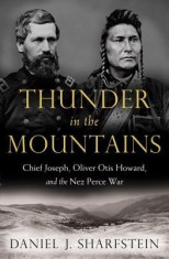 Thunder in the Mountains: Chief Joseph, Oliver Otis Howard, and the Nez Perce War foto