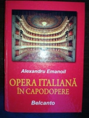 Opera italiana in capodopere- Alexandru Emanoil foto