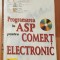 Programarea in ASP pentru comert electronic de Stephen Walther