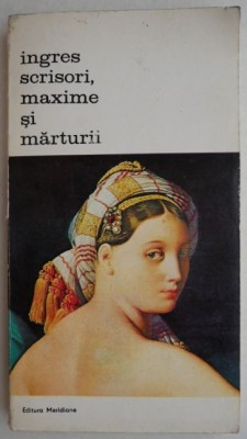 Ingres. Scrisori, maxime si marturii foto