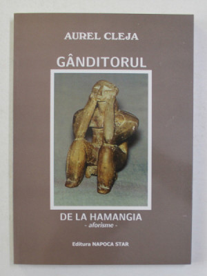 GANDITORUL DE LA HAMANGIA - AFORISME de AUREL CLEJA , 2008 foto