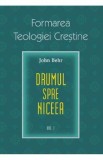 Formarea teologiei crestine. Vol.1: Credinta niceana - John Behr