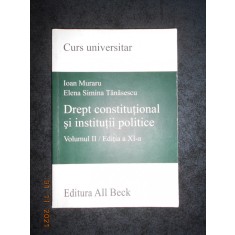 IOAN MURARU - DREPT CONSTITUTIONAL SI INSTITUTII POLITICE volumul 2