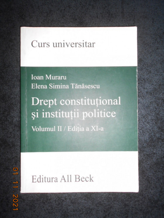 IOAN MURARU - DREPT CONSTITUTIONAL SI INSTITUTII POLITICE volumul 2